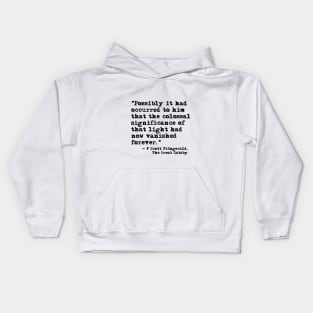 The colossal significance of that light - Fitzgerald quote Kids Hoodie